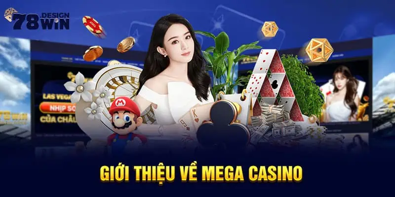 Giới thiệu về Mega Casino