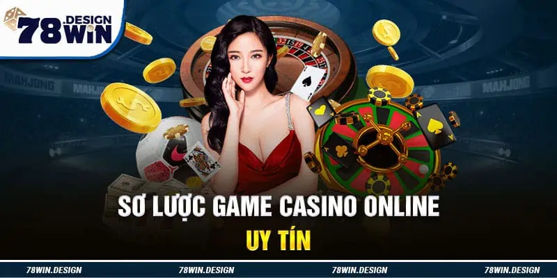 Sơ lược game casino online uy tínSơ lược game casino online uy tín